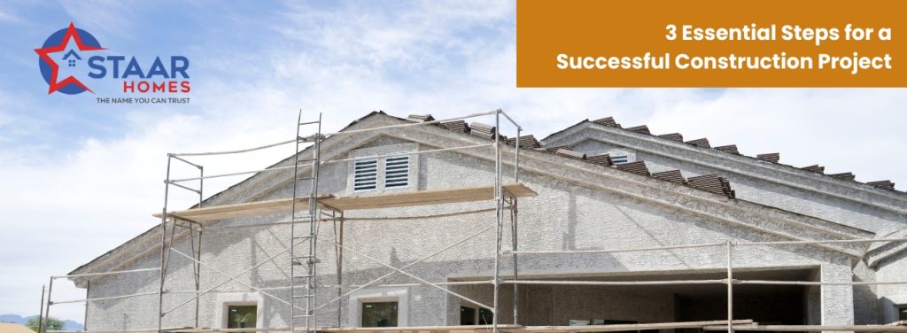 3 Essential Steps for a successful construction project